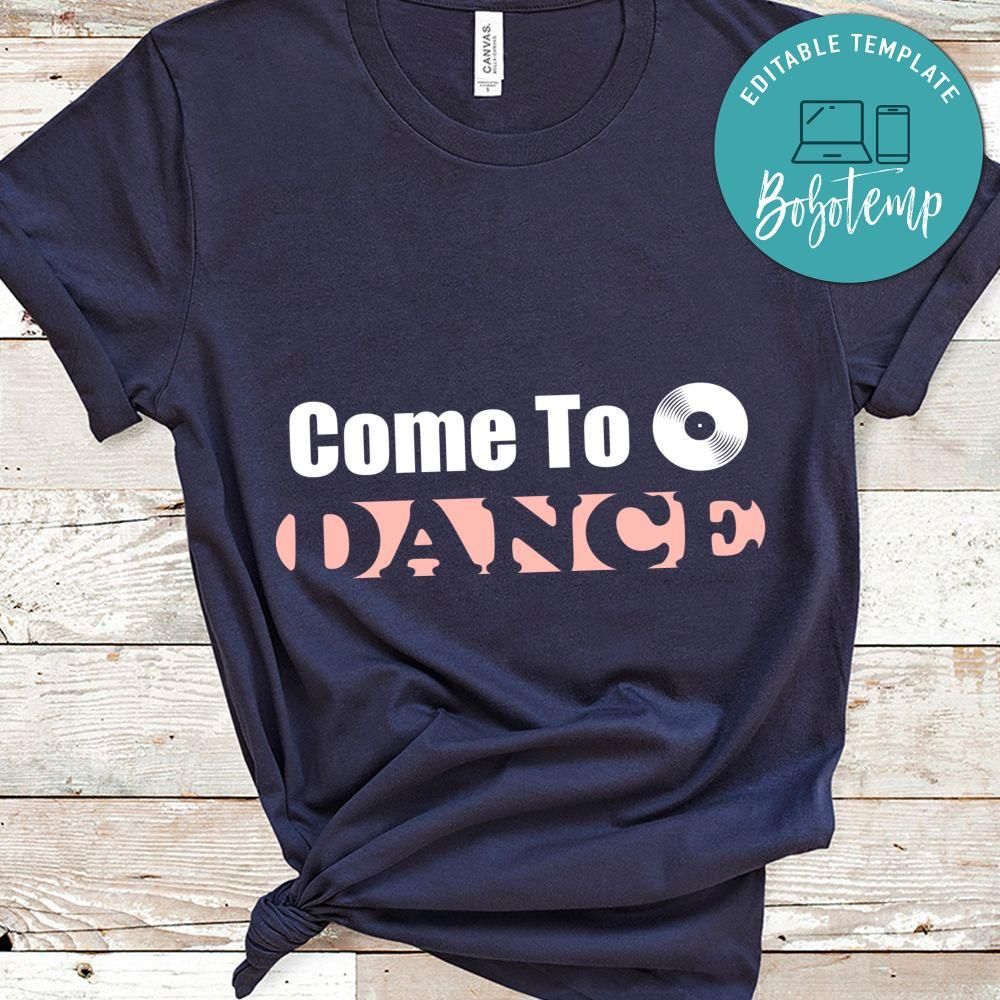 Come To Dance Shirt