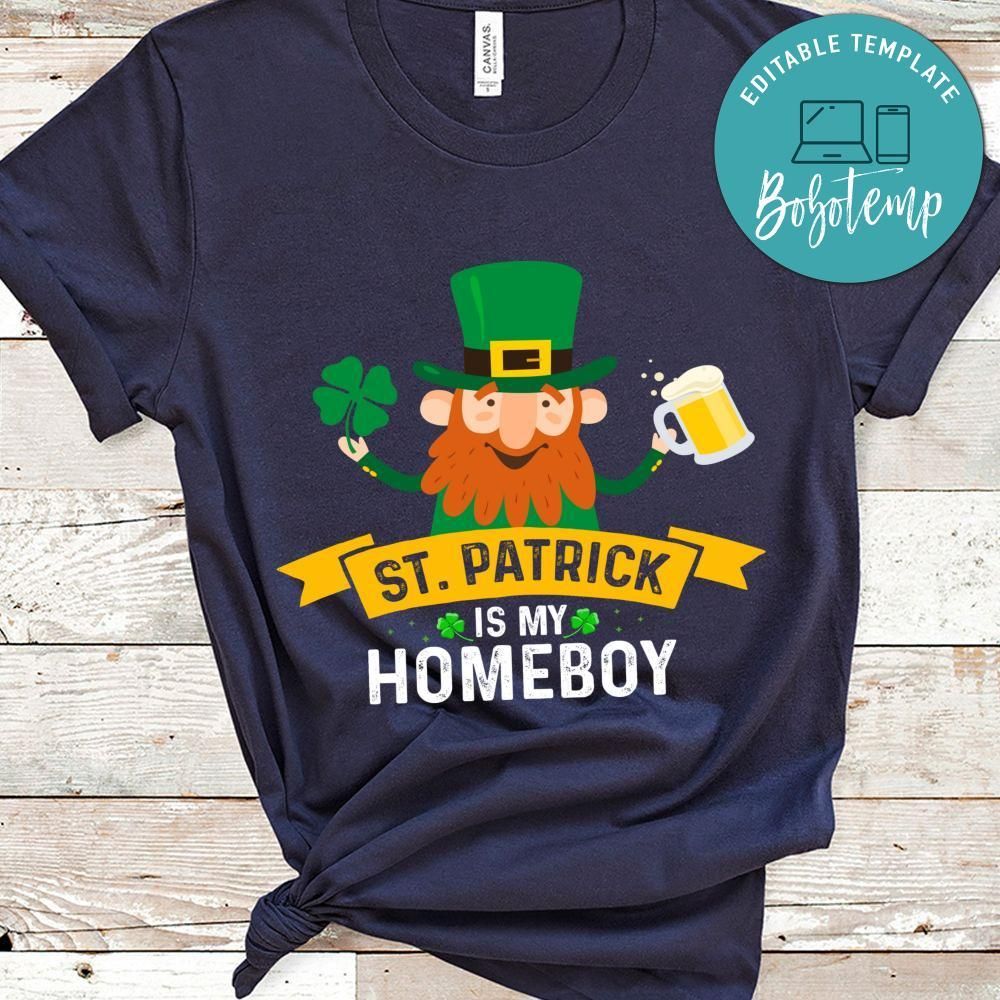 St.patrick Is My Homeboy Shirt