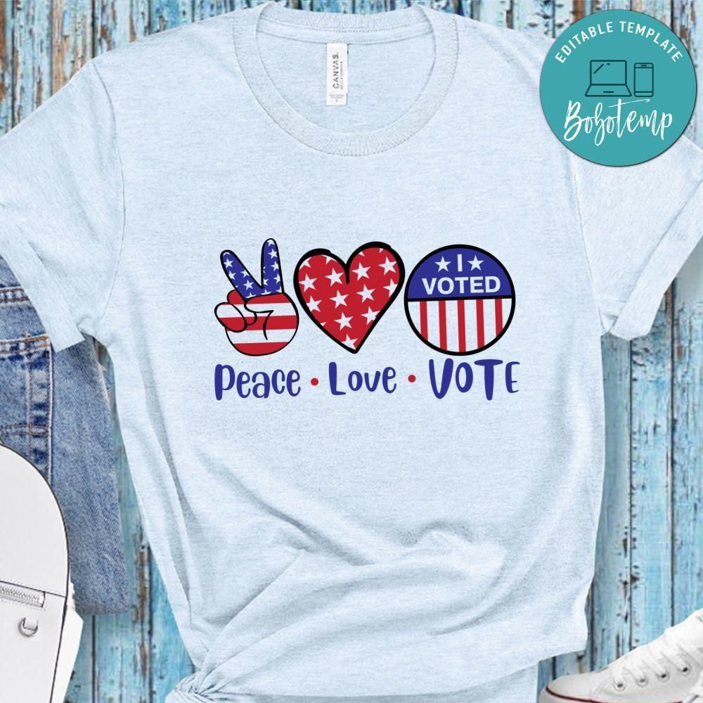 Peace Love Vote Shirt