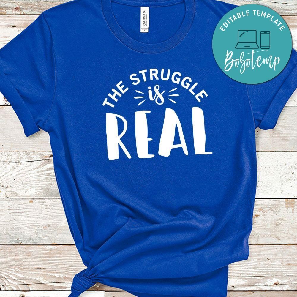 The Struggle Is Real Shirt