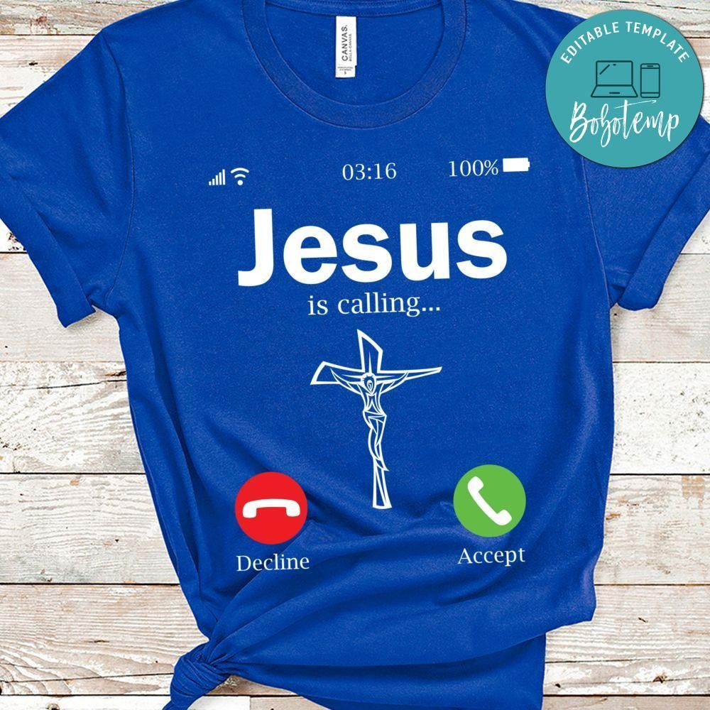 Jesus is Calling Shirt