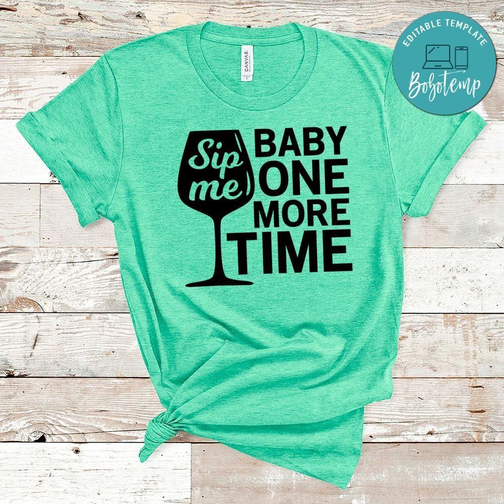 Sip Me Baby One More Time Shirt
