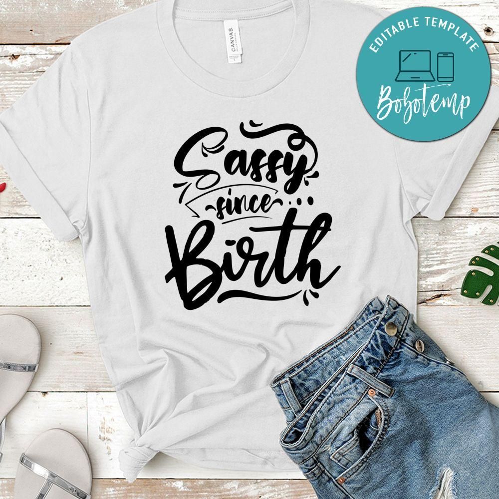 Sassy Since Birth T-Shirt