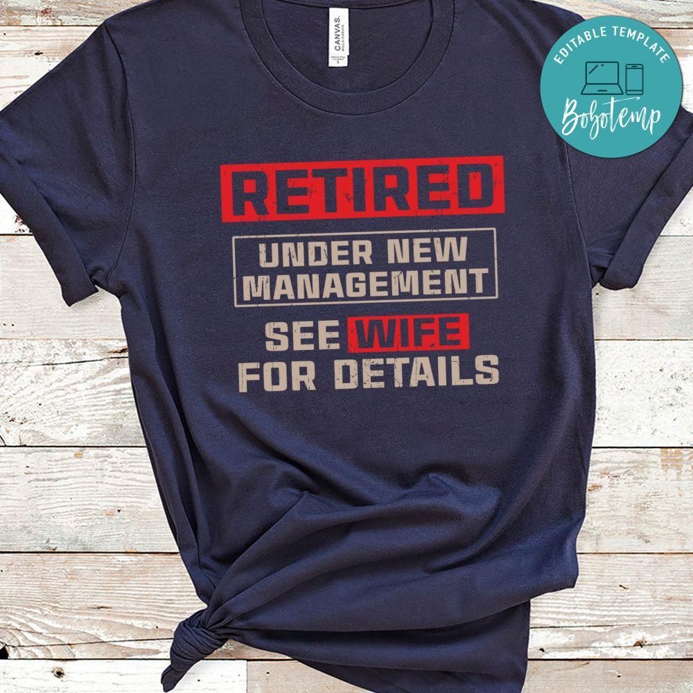 Retired Under New Management Shirt