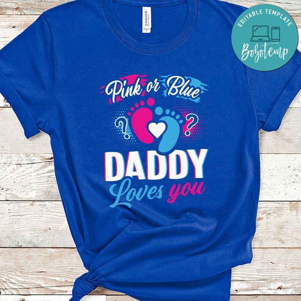 Pink Or Blue Daddy Loves You Shirt