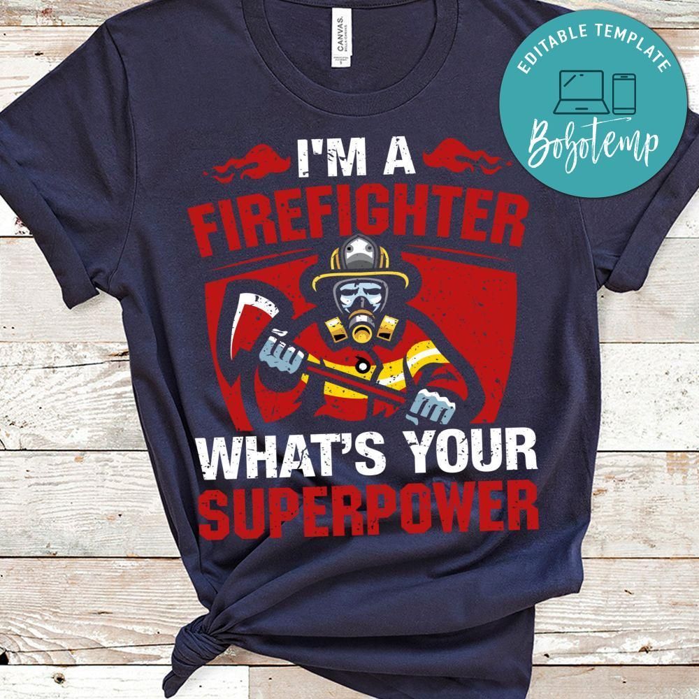 I'm A Firefighter What's Your Superpower Shirt