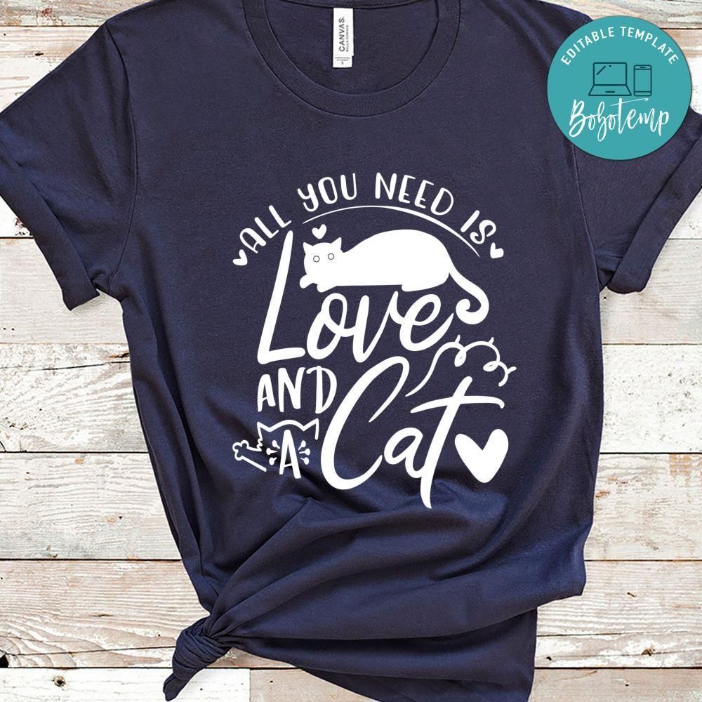 All You Need Is Love And A Cat Unisex Shirt