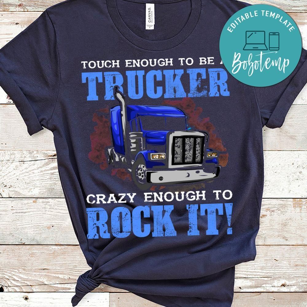Touch Enough To Be A Trucker Shirt