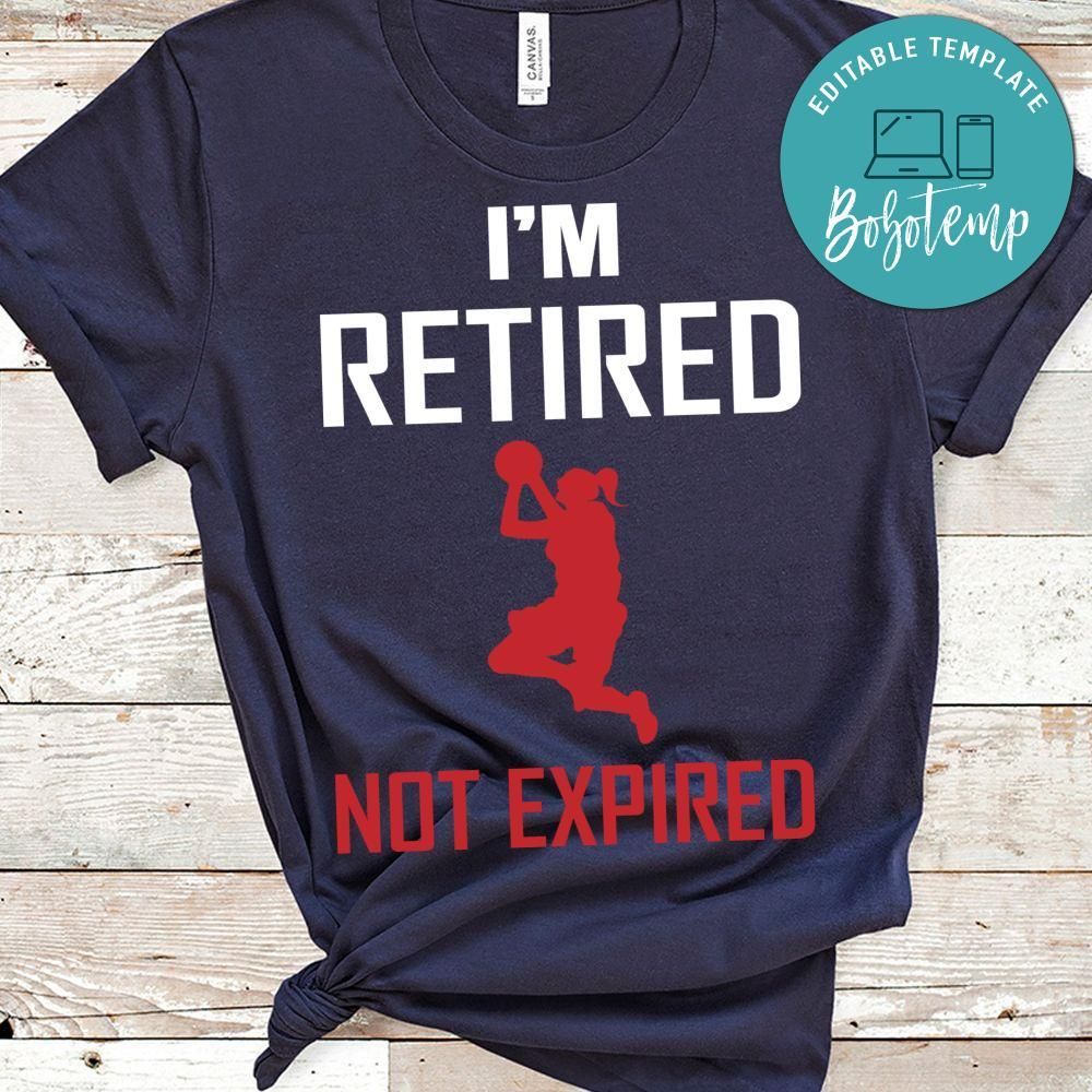I'm Retired Not Expired Basketball Shirt