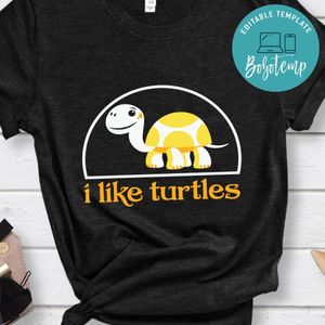 I Like Turtles Shirt