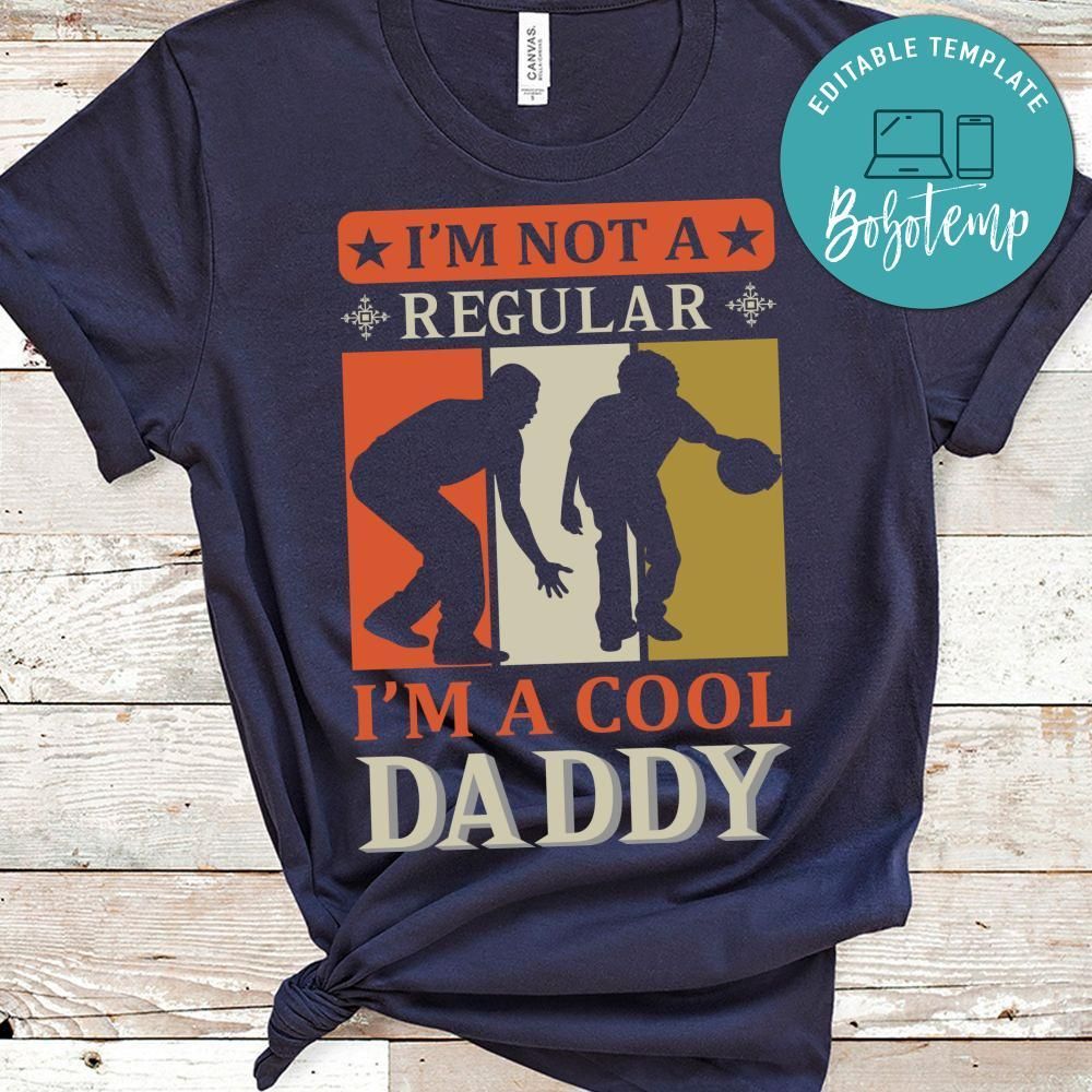 I'm Not A Regular I'm A Cool Daddy Shirt