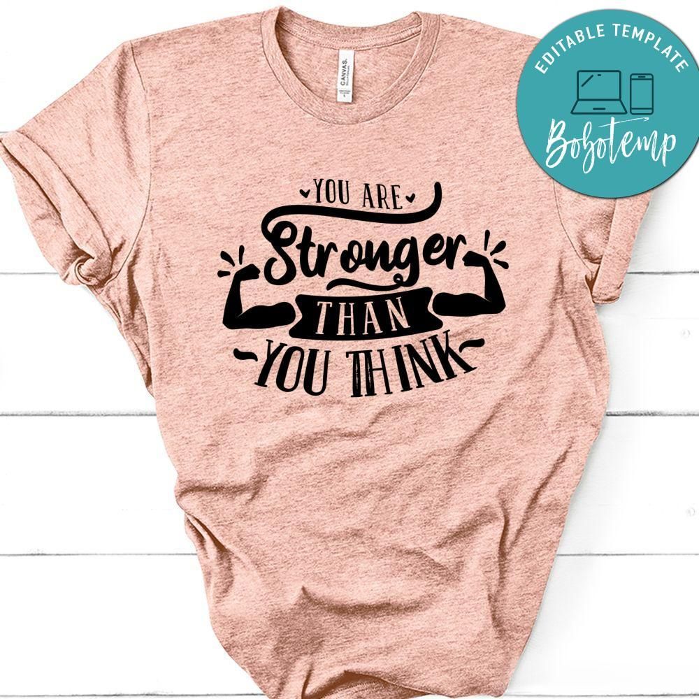 You Are Stronger Than You Think Unisex Shirt