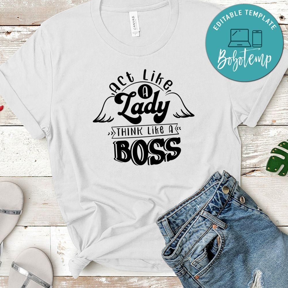 Act Like A Lady Think Like A Boss T-Shirt