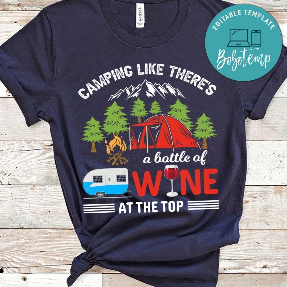 Camping Like There's A Bottle Of Wine At The Top Shirt