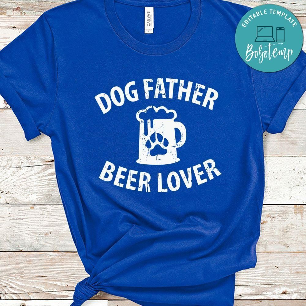 Dog Father Beer Lover Best Dog Dad Shirt