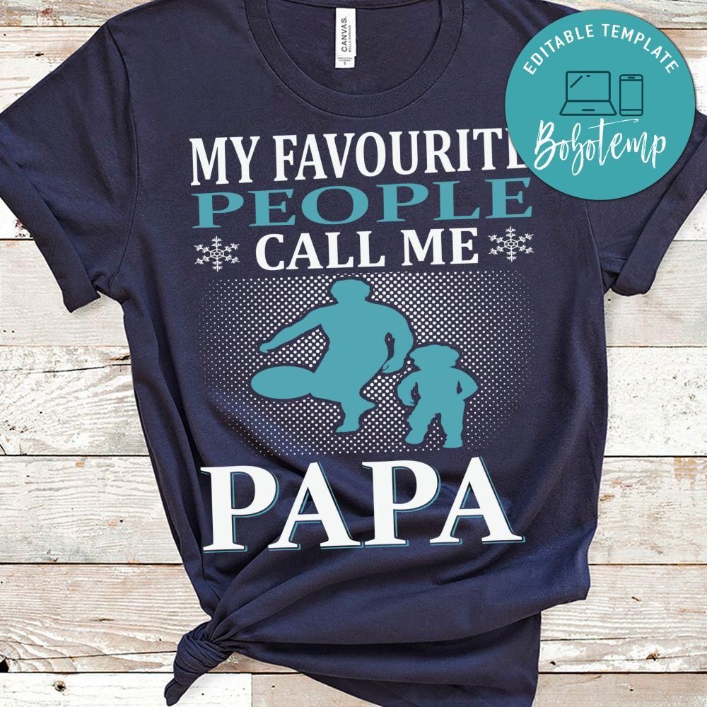 My Favorite People Call Me Papa Shirts