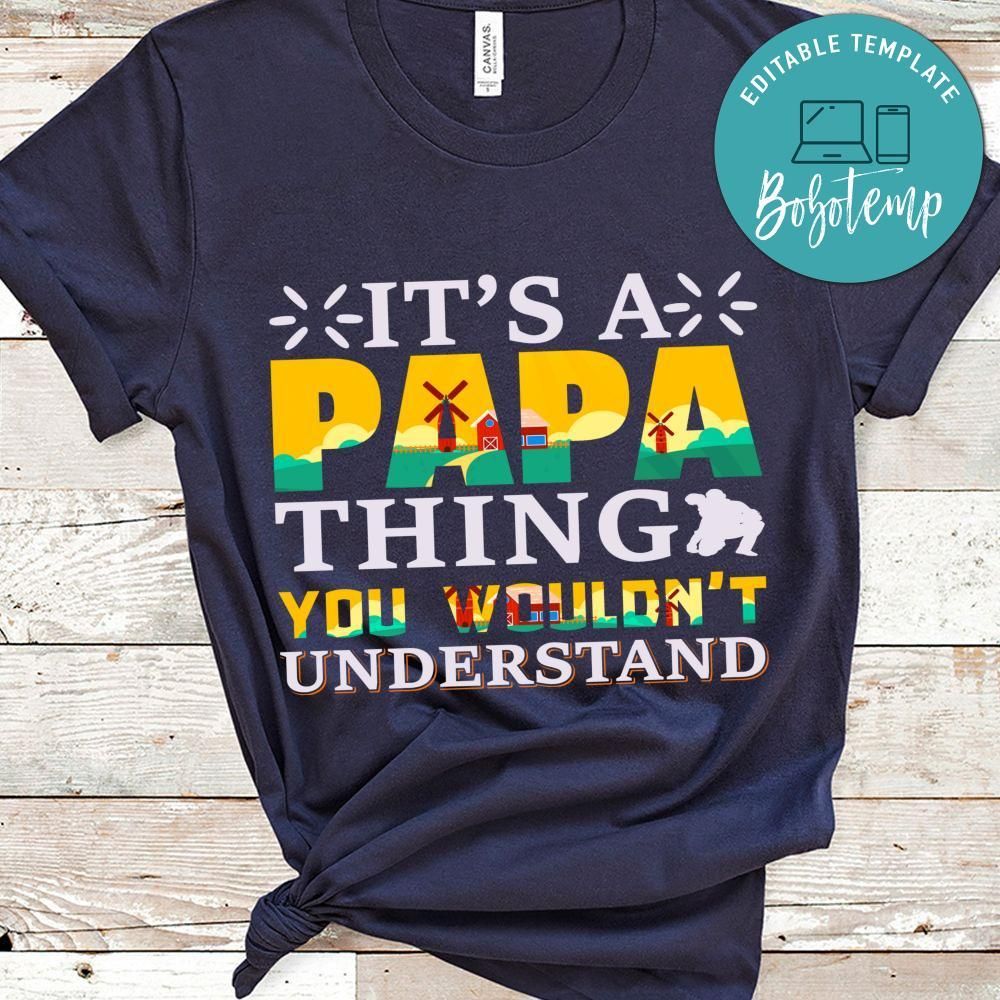 It's A Papa Thing You Wouldn't Understand Shirt