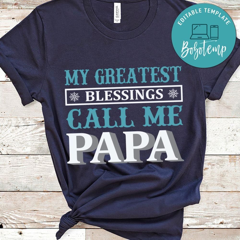 My Greatest Blessings Call Me Papa Shirt