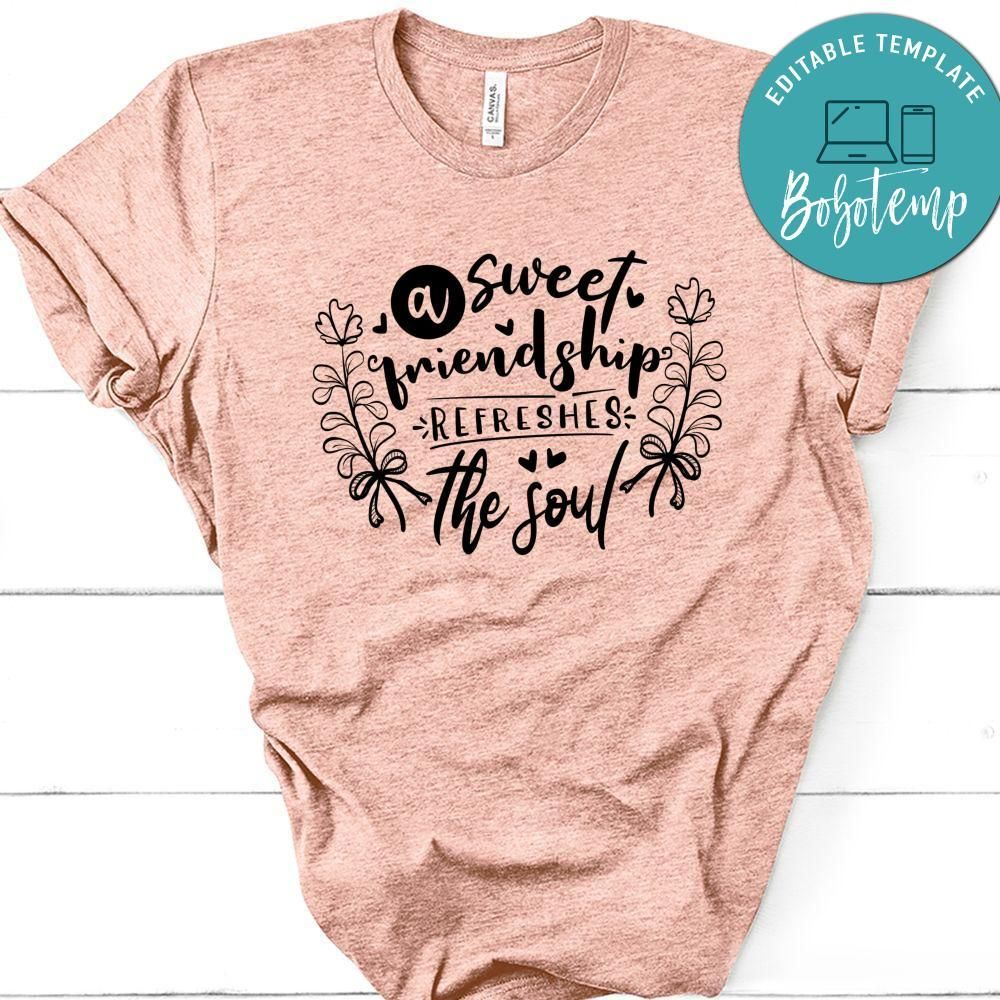 A Sweet Friendship Refreshes The Soul T-Shirt