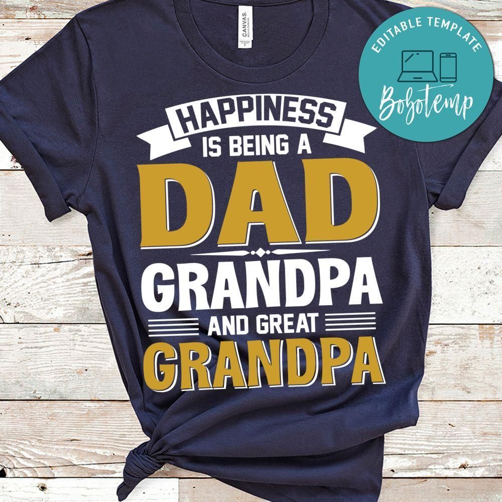 Happiness Is Being A Dad Grandpa And Great Grandpa T Shirt