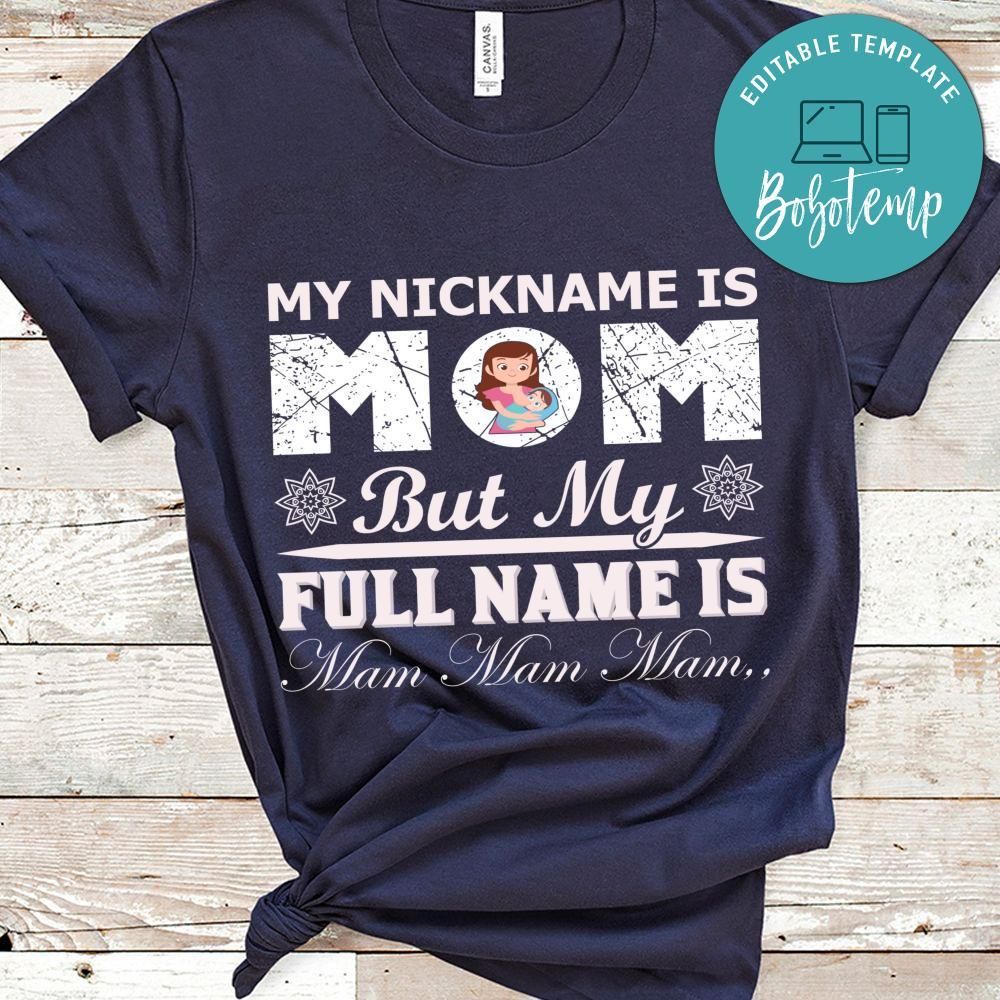 My Nickname Is But My Full Name Is Mam Shirt