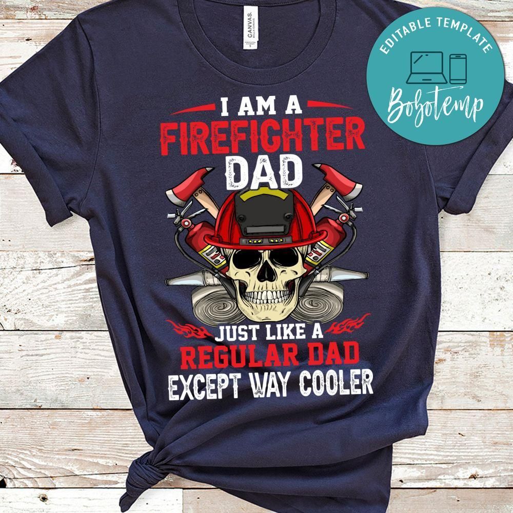 I'm A Firefighter Dad Shirt