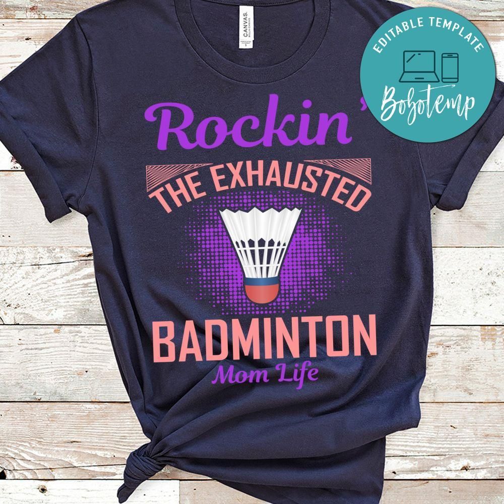Rockin' The Exhausted Badminton Mom Life Shirt