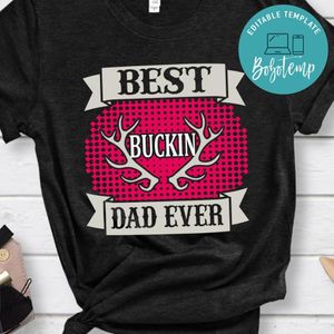 Best Buckin Dad Ever Shirts