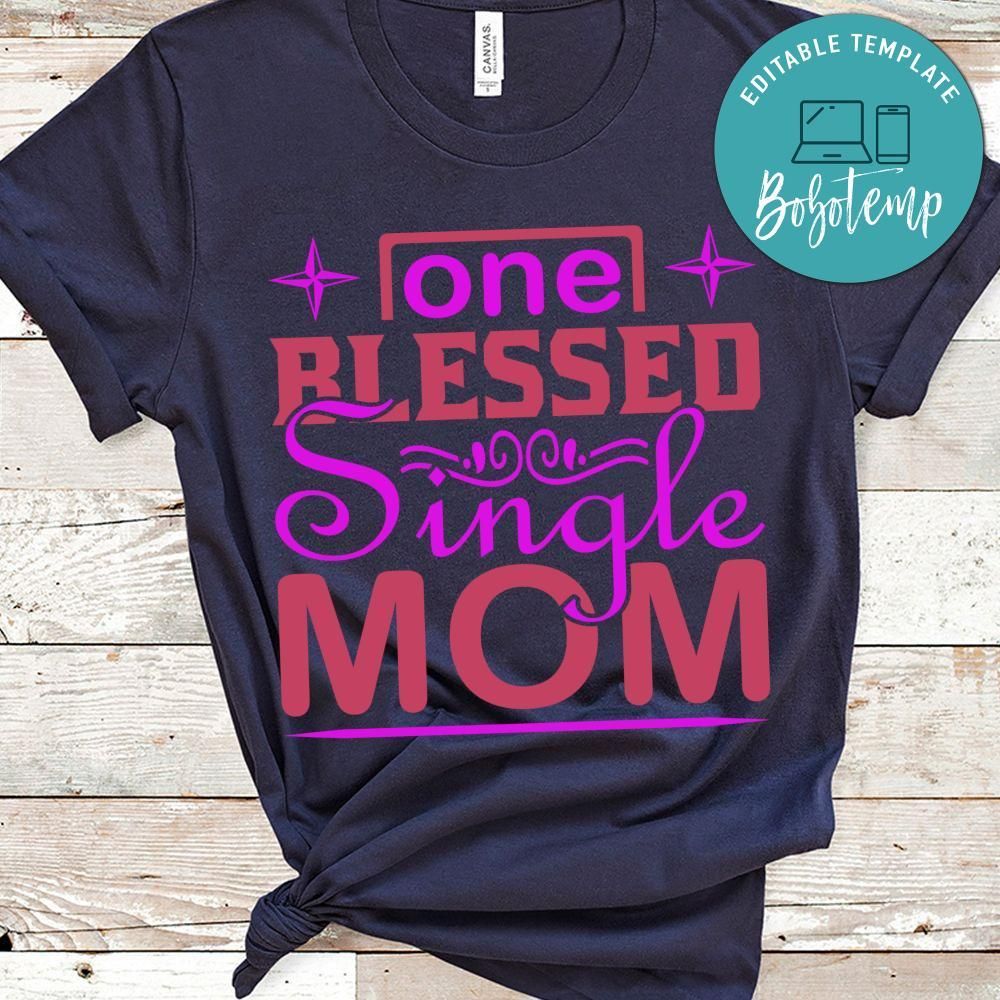 One Blessed Single Mom Shirt