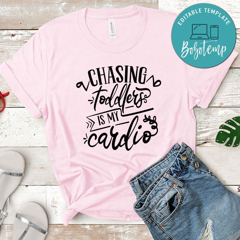 Chasing Toddlers Is My Cardio T-Shirt