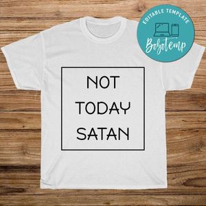 Not Today Satan White Shirt