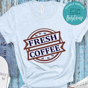 Fresh Coffee Shirt