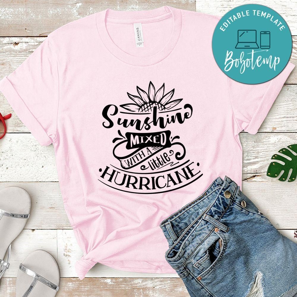 Sunshine Mixed With A Little Hurricane T-Shirt