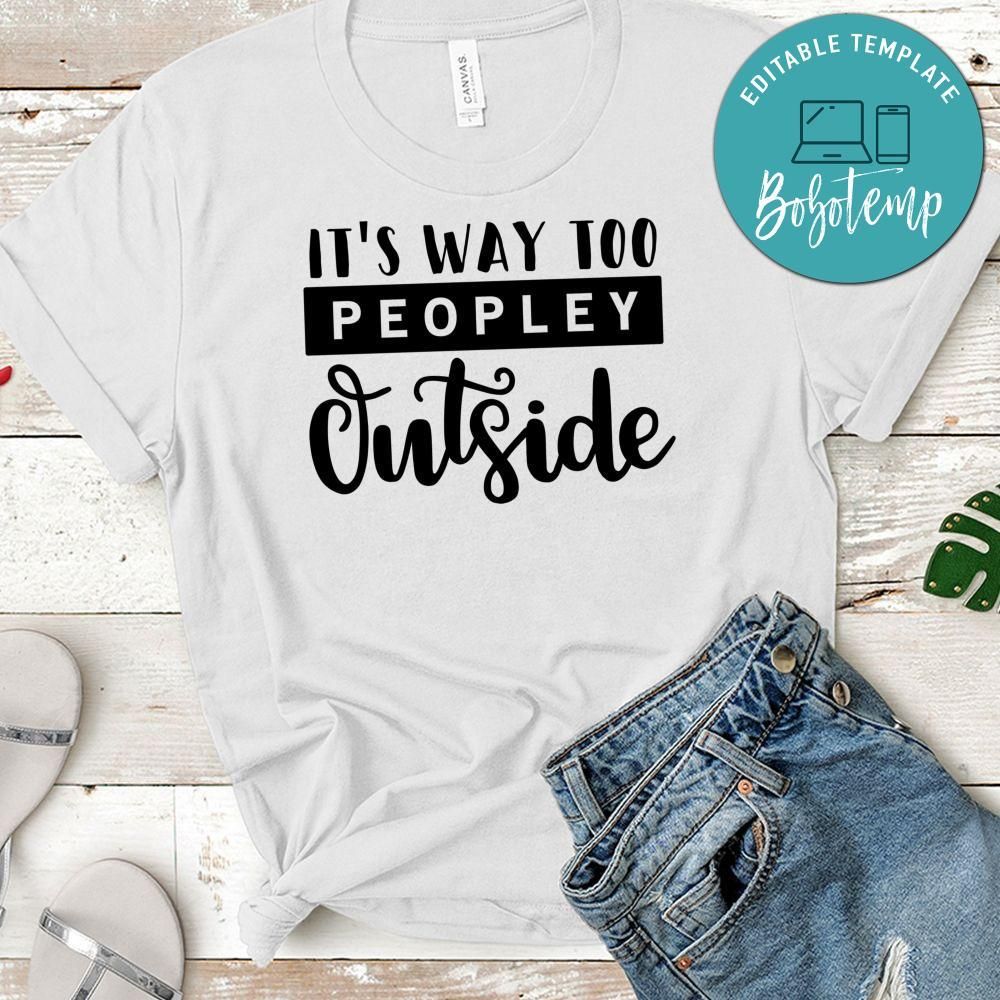 It’s Way To Peopley Outside Shirt