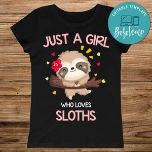 Printable Just A Girl Who Loves Sloths Shirt For Kids Girls Women Digital File Instant Download