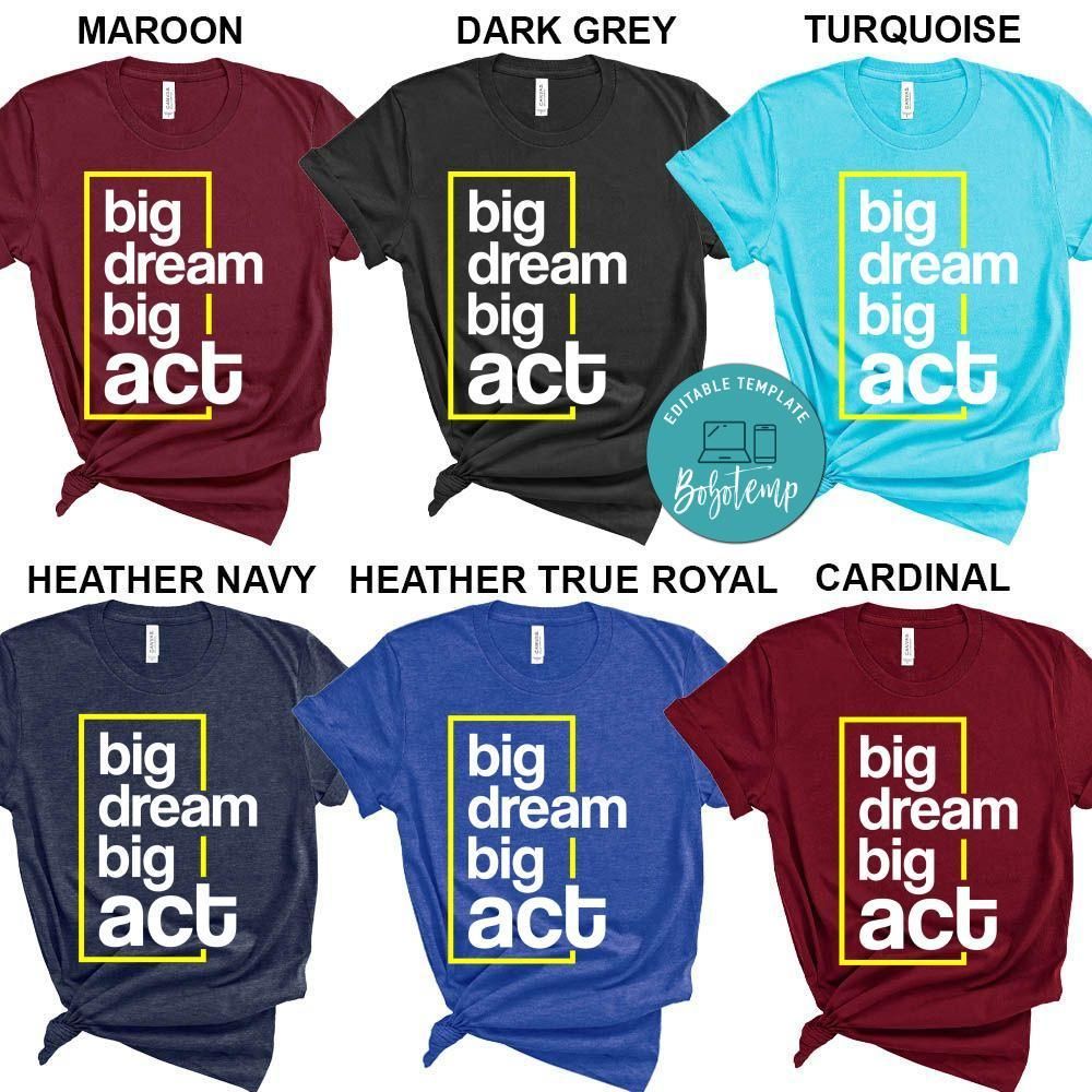Big Dream Big Act Motivational Shirt
