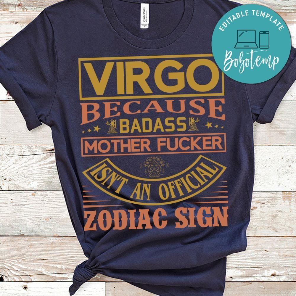 Virgo Because Badass Mother Fucker Isn't An Official Zodiac Sign Shirt