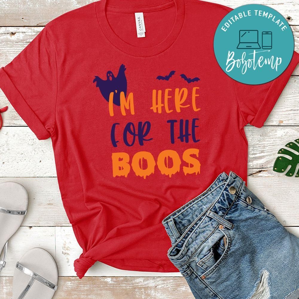 Im Here For The Boos Shirt