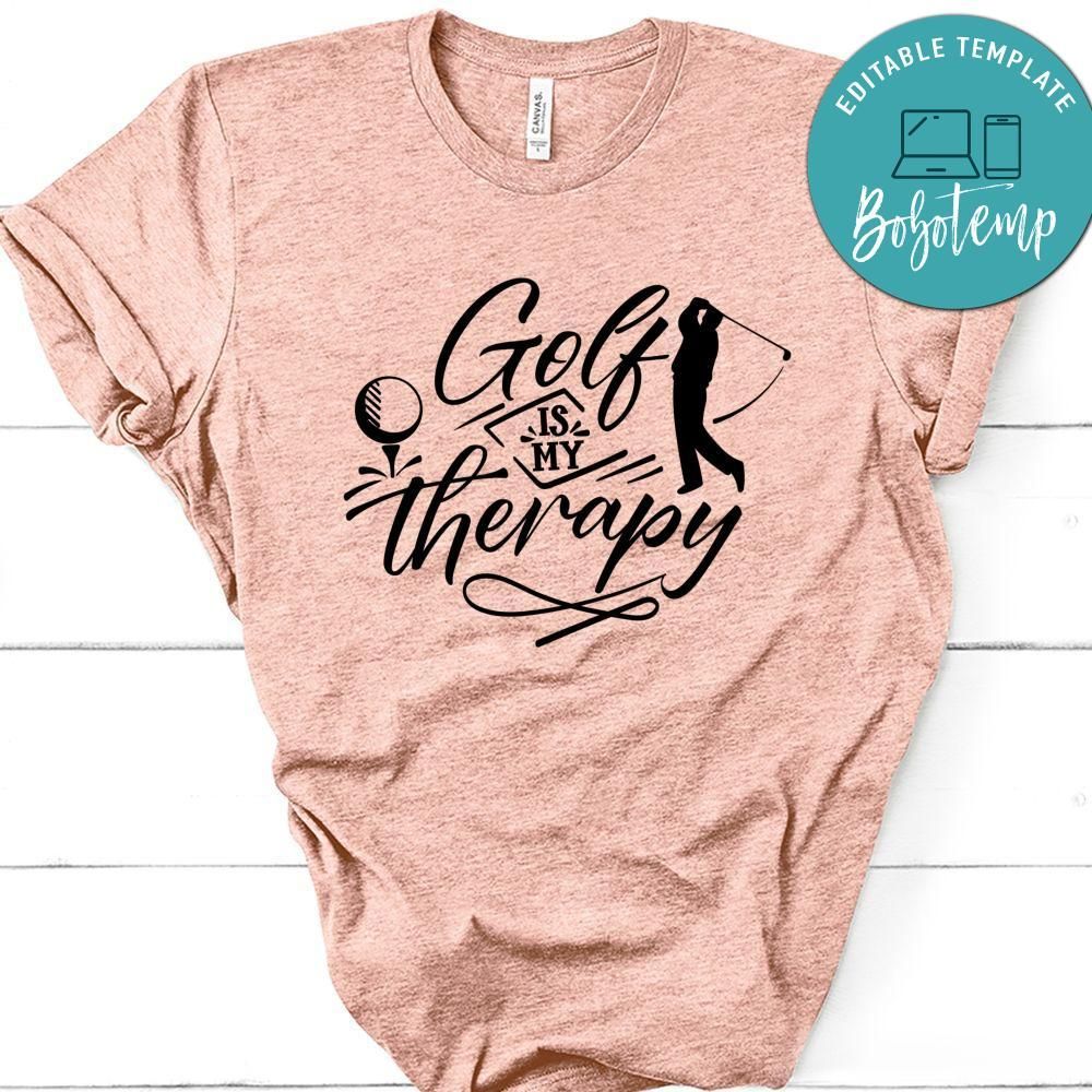 Golf Is My Therapy T-Shirt