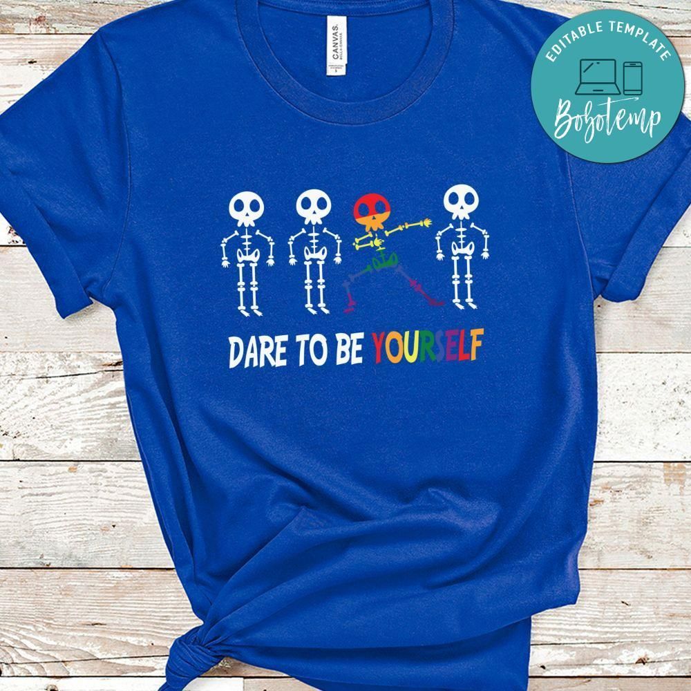 Dare to Be Yourself LGBT Shirt