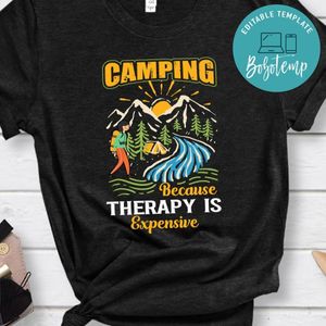 Camping Because Therapy Is Expensive Shirt