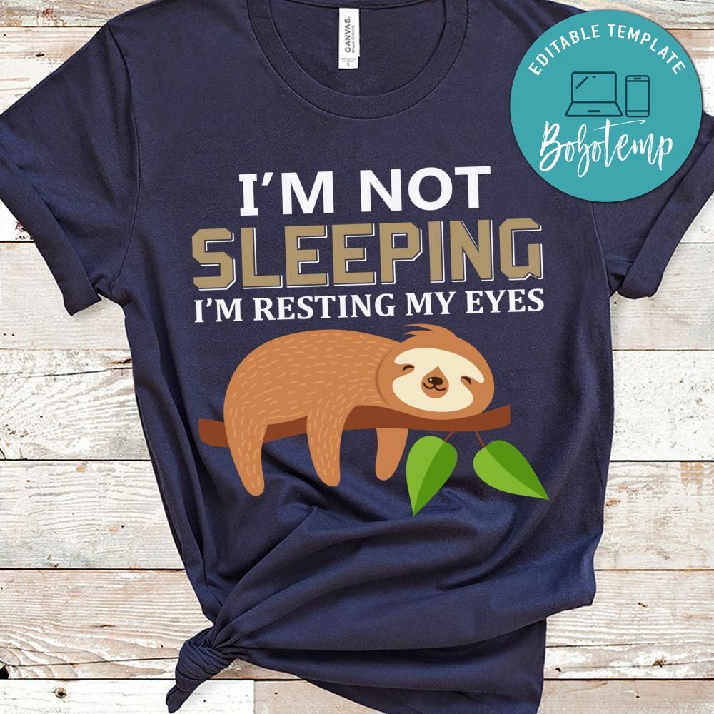 I'm Not Sleeping I'm Resting My Eyes Shirt