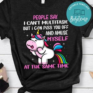 I Can't Multitask But I Can Piss You Off And Amuse Myself Shirt