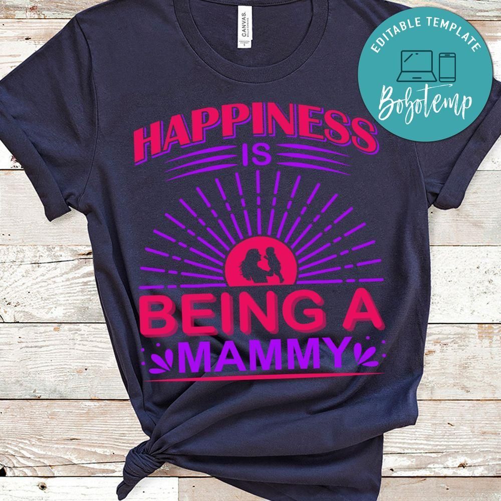 Happiness Is Being A Mammy Shirt