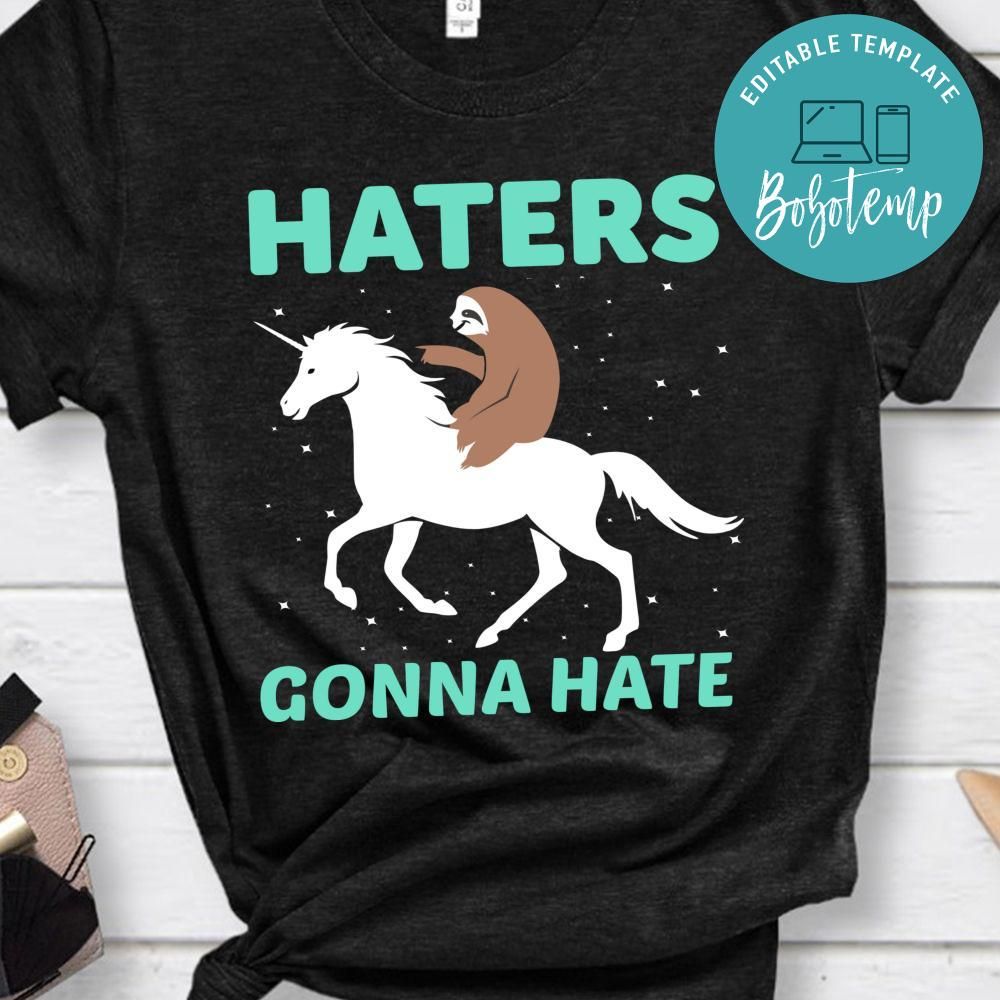 Haters Gonna Hate Shirt Bobotemp