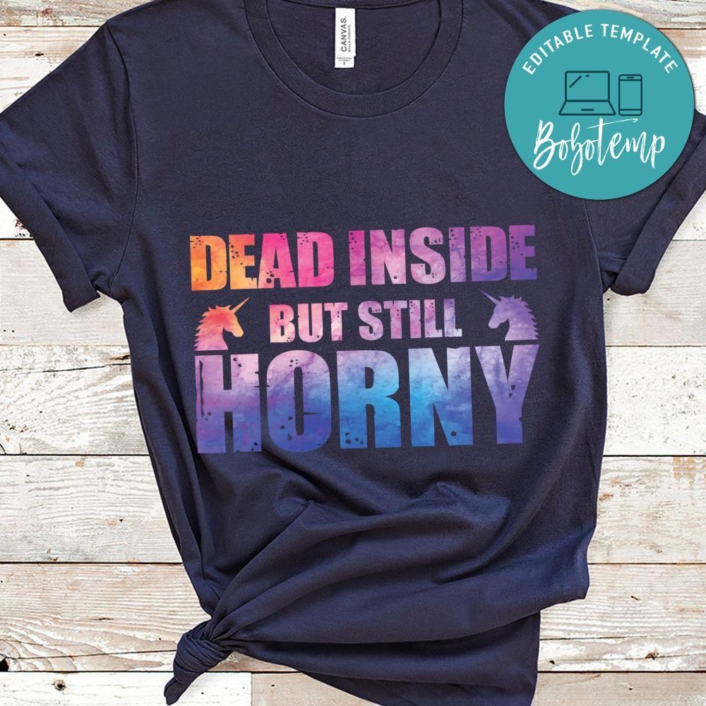 Dead Inside But Still Horny Unicorn Shirt