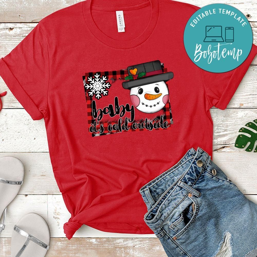 Baby Its Cold Outside Christmas T-Shirt