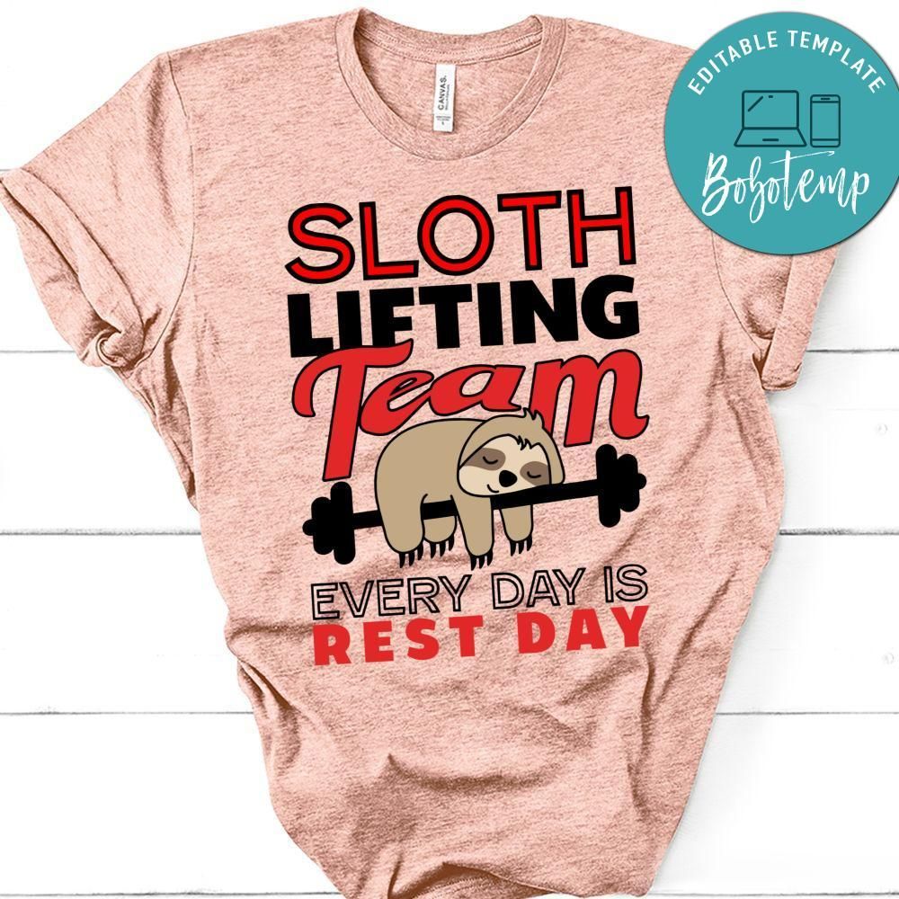 Sloth Lifting Team Everyday is Rest Day Shirt