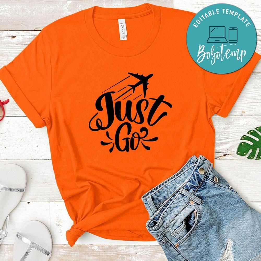 Just Go T-Shirt