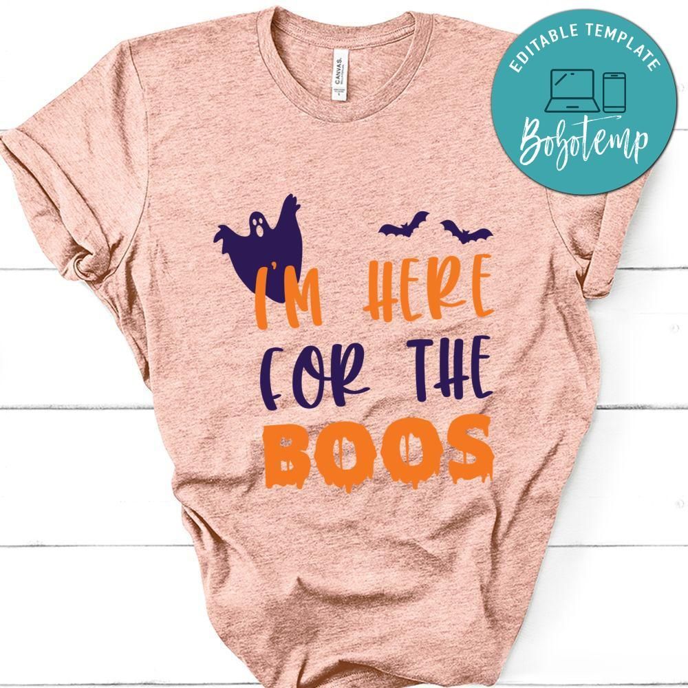 Im Here For The Boos Shirt